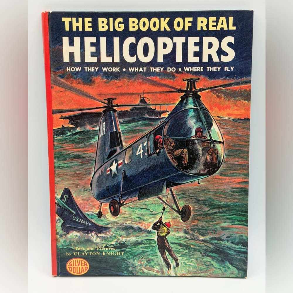 The Big Book of Real Helicopters by Clayton Knight (Hardcover, 1963 Printing)